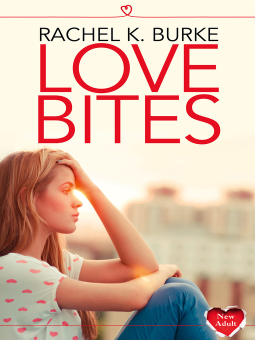 Title details for Love Bites by Rachel K Burke - Available
